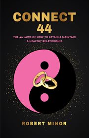 Connect 44 : The 44 Laws Of How To Attain & Maintain A Healthy Relationship cover image