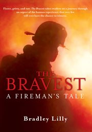 The bravest - a fireman's tale cover image