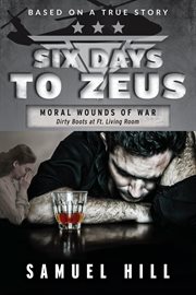 Six days to Zeus : alive day (based on a true story) cover image