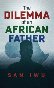 The dilemma of an african father cover image