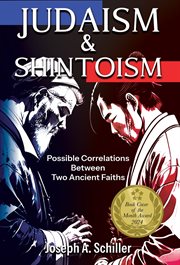 Judaism & Shintoism : Possible Correlations Between Two Ancient Faiths cover image