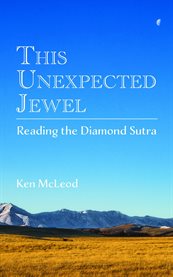 This Unexpected Jewel : Reading The Diamond Sutra cover image