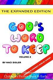 God's word to keep, volume 2. A Colorful Religious Christian Children's Picture Book & Early Reader cover image