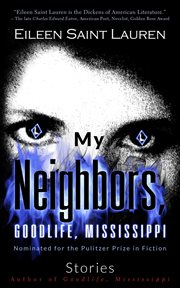 My Neighbors, Goodlife, Mississippi Stories cover image