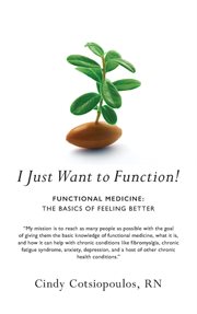 I just want to function!: functional medicine cover image