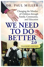 We need to do better 2.0 : Changing the Mindset of Children Through Family, Community, and Education cover image