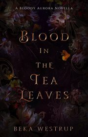 Blood in the tea leaves cover image