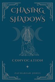 Chasing Shadows : Convocation. Chasing Shadows cover image