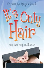 It's only hair : hair loss help and humor cover image