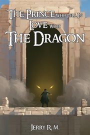 The Prince Who Fell in Love With the Dragon cover image