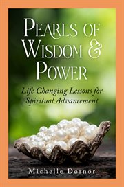 Pearls of wisdom and power : Life Changing Lessons for Spiritual Advancement cover image