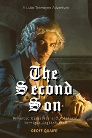 The second son: dynastic disasters and political intrigue cover image