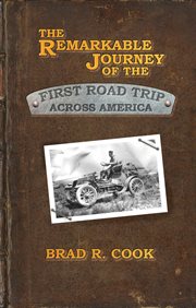 The Remarkable Journey of the First Road Trip Across America cover image
