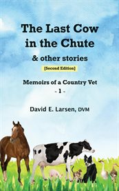 The Last Cow in the Chute and Other Stories cover image