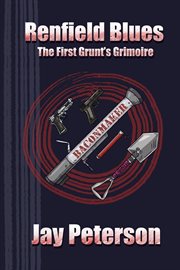 Renfield Blues : the first grunt's grimoire cover image