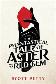 The phantastical tale of aster and his red gem cover image