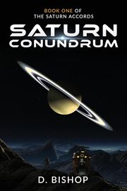 Saturn conundrum : Book One of The Saturn Accords cover image