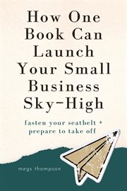 How One Book Can Launch Your Small Business Sky-High cover image
