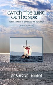 Catch the wind of the spirit : how the 5 ministry gifts can transform your church cover image