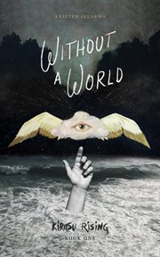 Without a world : Kirasu Rising cover image