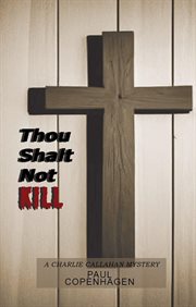 Thou Shalt Not Kill : Charlie Callahan Mystery cover image