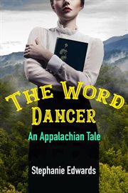 The Word Dancer : An Appalachian Tale cover image