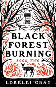 Black forest burning : Black Forest Duology cover image