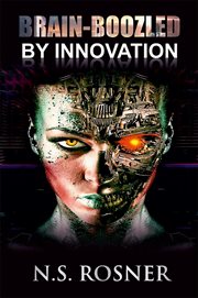 Brain-boozled by innovation : boozled by Innovation cover image