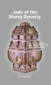 Jade of the shang dynasty cover image