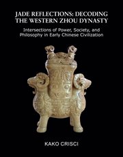 Jade Reflections : DECODING THE WESTERN ZHOU DYNASTY cover image