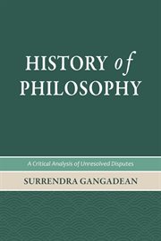 History of philosophy : a critical analysis of unresolved disputes cover image