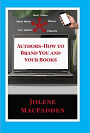 Authors - how to brand you and your books cover image