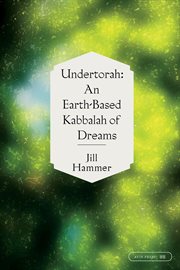 Undertorah : An Earth-Based Kabbalah of Dreams cover image