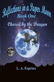 Reflections in a Paper Moon Book One : Chased by the Dragon cover image