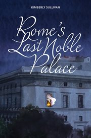 Rome's Last Noble Palace cover image