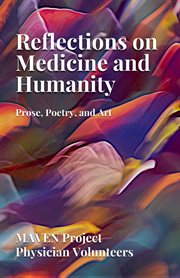 Reflections on medicine and humanity : Prose, Poetry and Art cover image