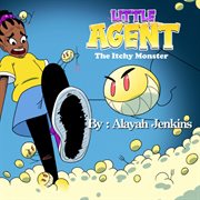 The little agent and the itchy monster cover image