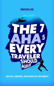 The 7 ahas every traveler should have cover image