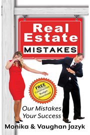 Real estate mistakes : Our Mistakes, Your Success cover image