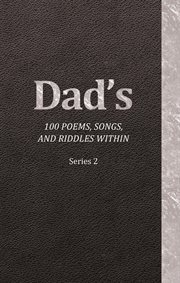 Dad's 100 poems, songs, and riddles within. Series 2 cover image