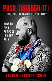 Push through it! the seth hanchey story cover image