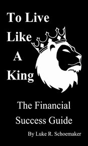 To live like a king cover image