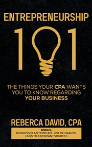 Entrepreneurship 101 : The Things Your CPA Wants You to Know Regarding Your Business cover image