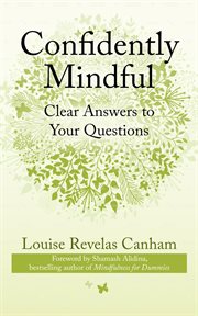 Confidently Mindful : Clear Answers to Your Questions cover image