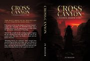 Cross Canyon : A Wyoming Horror Story. A Wyoming Horror Story cover image