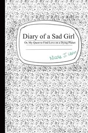 Diary of a sad girl : Or. My Quest to Find Love on a Dying Planet cover image