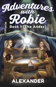 The andes : Adventures With Robie cover image