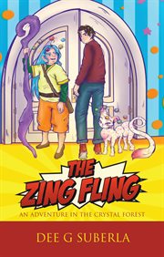 The Zing Fling : An Adventure in the Crystal Forest cover image