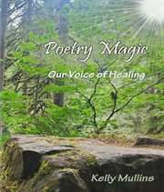 Poetry magic : Our Voice of Healing cover image