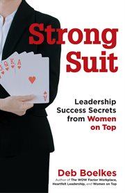 Strong suit : Leadership Success Secrets From Women on Top cover image